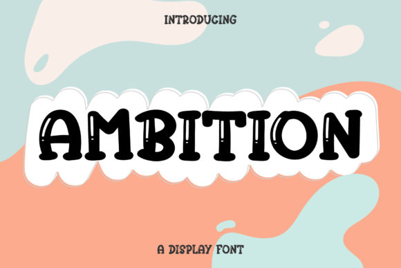 Ambition: Elevate Your Visual Communication with a Bold, Friendly Display Font